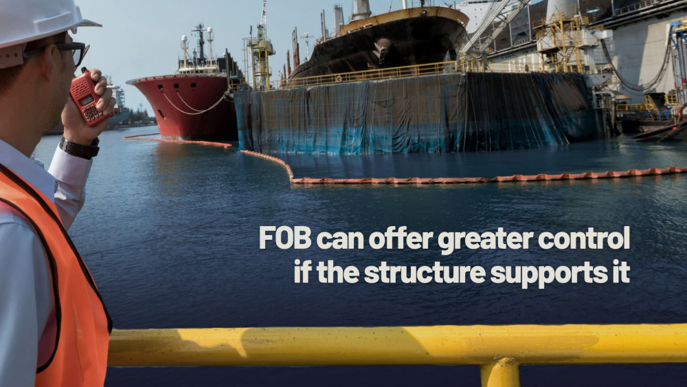FOB can offer greater control if the structure supports it